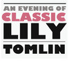 Lily Tomlin at Byham Theater Lily Tomlin at Byham Theater