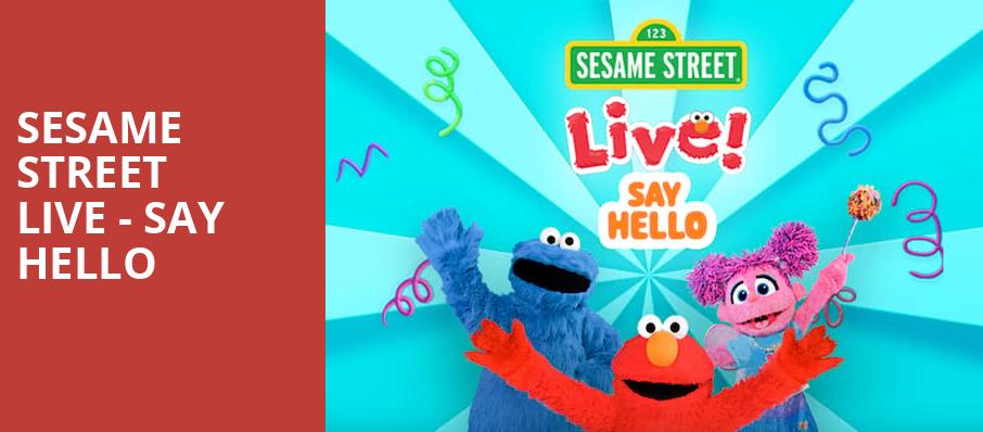 Sesame Street Live Say Hello, Benedum Center, Pittsburgh