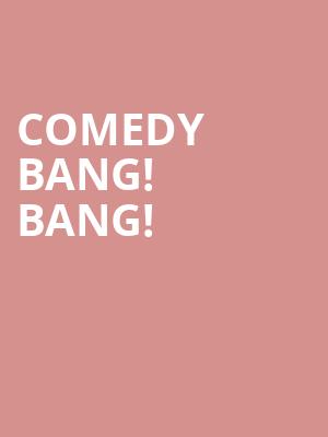 Comedy Bang Bang, Roxian Theatre, Pittsburgh