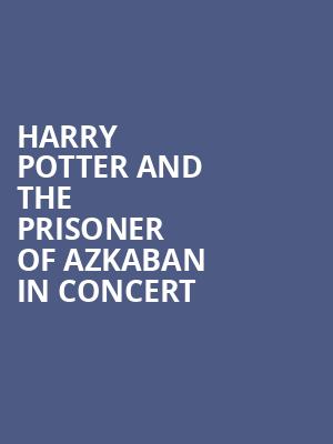 Harry Potter and the Prisoner of Azkaban in Concert, Heinz Hall, Pittsburgh