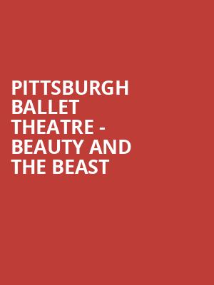 Pittsburgh Ballet Theatre Beauty and the Beast, Benedum Center, Pittsburgh