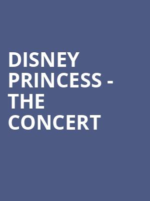 Disney Princess The Concert, Benedum Center, Pittsburgh