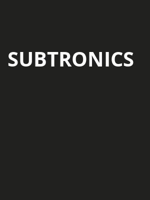 Subtronics Poster