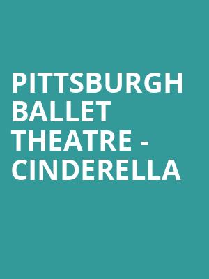 Pittsburgh Ballet Theatre - Cinderella Poster