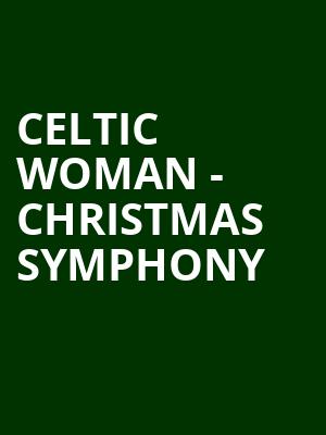 Celtic Woman Christmas Symphony, Heinz Hall, Pittsburgh