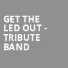 Get The Led Out Tribute Band, Palace Theatre, Pittsburgh