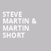 Steve Martin Martin Short, Benedum Center, Pittsburgh