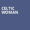 Celtic Woman, Heinz Hall, Pittsburgh