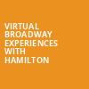Virtual Broadway Experiences with HAMILTON, Virtual Experiences for Pittsburgh, Pittsburgh