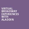 Virtual Broadway Experiences with ALADDIN, Virtual Experiences for Pittsburgh, Pittsburgh