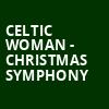 Celtic Woman Christmas Symphony, Heinz Hall, Pittsburgh